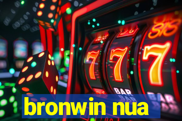 bronwin nua